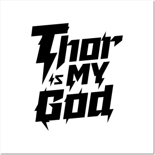 Thor is my God Posters and Art